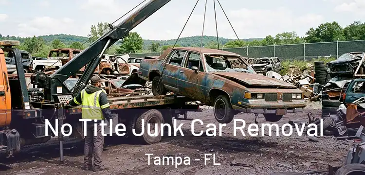 No Title Junk Car Removal Tampa - FL